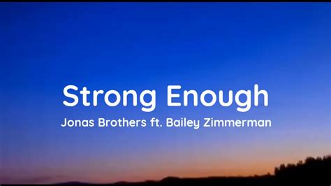 Jonas Brothers Strong Enough Lyrics Ft Bailey Zimmerman Youtube