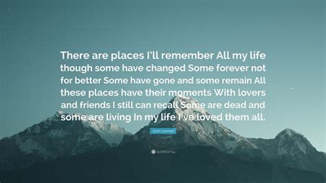 John Lennon Quote There Are Places Ill Remember All My Life Though