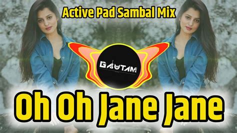 Oh Oh Jane Jana Active Pad Sambal Mix Dj Gautam Tuljapur Youtube