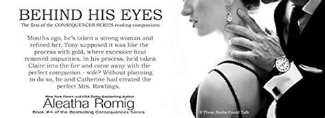 Behind His Eyes Consequences Consequences 15 By Aleatha Romig