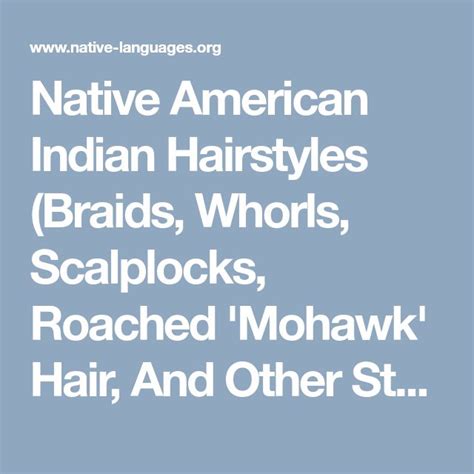 Native American Indian Hairstyles Braids Whorls Scalplocks Roached