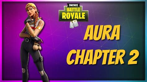 Chapter 2 Aura Skin Gameplay Fortnite Battle Royale Youtube