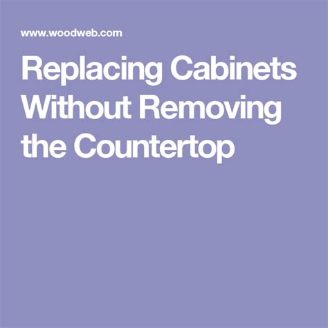 Check spelling or type a new query. Replacing Cabinets Without Removing the Countertop ...