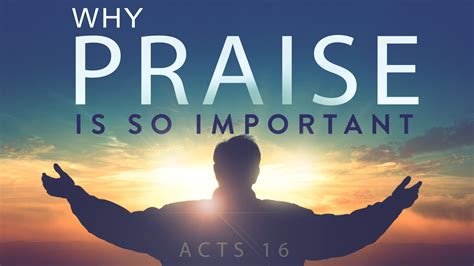 Why Praise Is So Important Faithlife Sermons