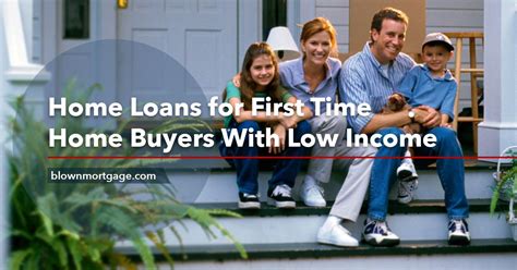 Home Loans For First Time Home Buyers With Low Income First Time Home