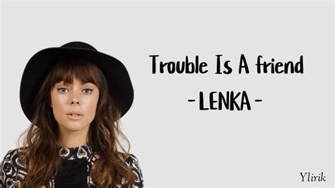 Trouble Is A Friend Lenka Lirik Dan Terjemahan Youtube