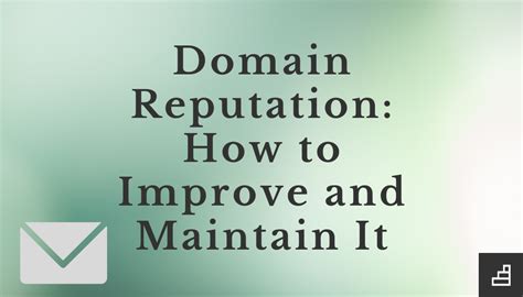 Domain Reputation How To Improve And Maintain It