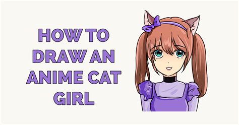 How To Draw An Anime Cat Girl Really Easy Drawing Tutorial