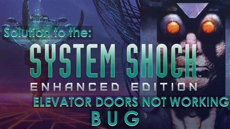 System Shock Elevator Doors Not Closing Bug How To Guide Youtube