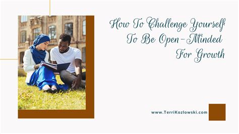 How To Challenge Yourself To Be Open Minded For Growth Thrive Global