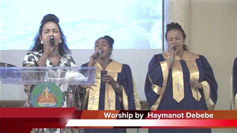 Worship By Haymanot Debebe Amharic Worship Mezmur At Ecwci Church