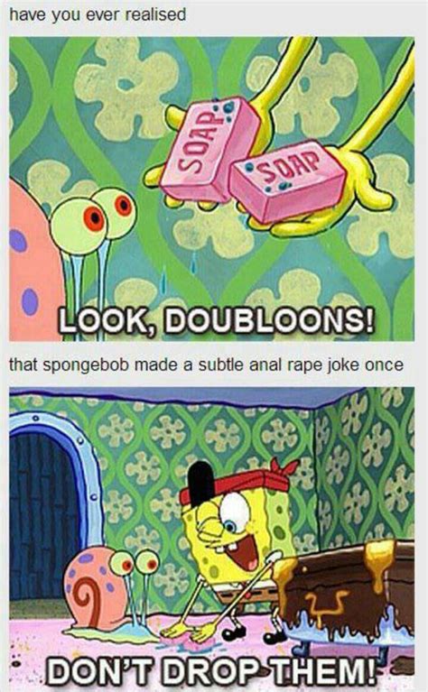 Dont Drop The Soap Gary Spongebob Tumblr Funny Spongebob Memes