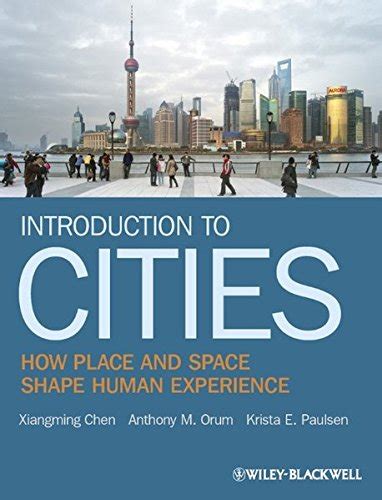 Introduction To Cities How Place And Space Shape Human Experience
