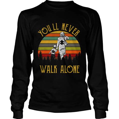 You'll never walk alone was written by oscar hammerstein ii and composed by richard rodgers for their musical carousel, which was released in the usa in 1945. Autism Mother and son Youll never walk alone shirt - Trend ...