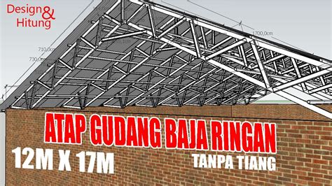 Design And Rab Atap Gudang Baja Ringan Tanpa Tiang 12m X 17m Part 2 Youtube