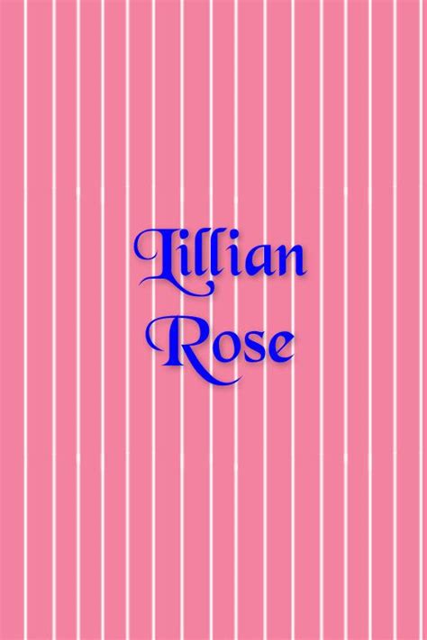 Lillian Rose First And Middle Name Combos Baby Girl Names Baby