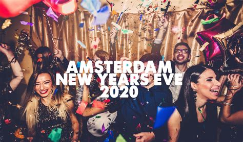 Amsterdam New Years Eve Party 2020 Tues Dec 31 Tickets Tue 31 Dec