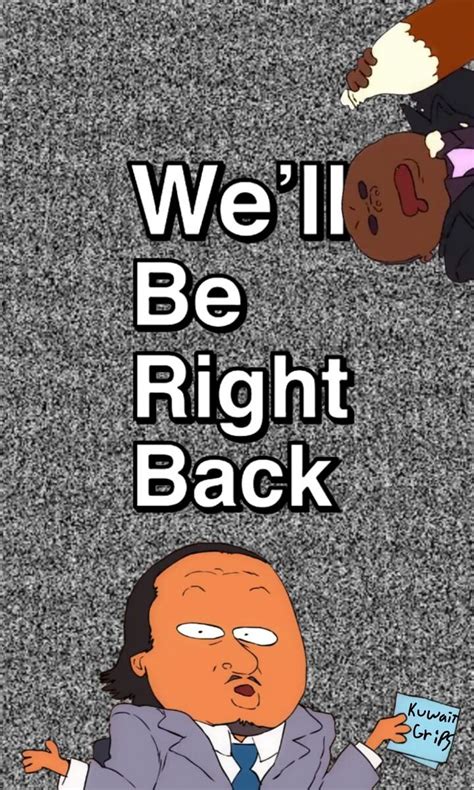 We Ll Be Right Back Meme 720x1201 Wallpaper