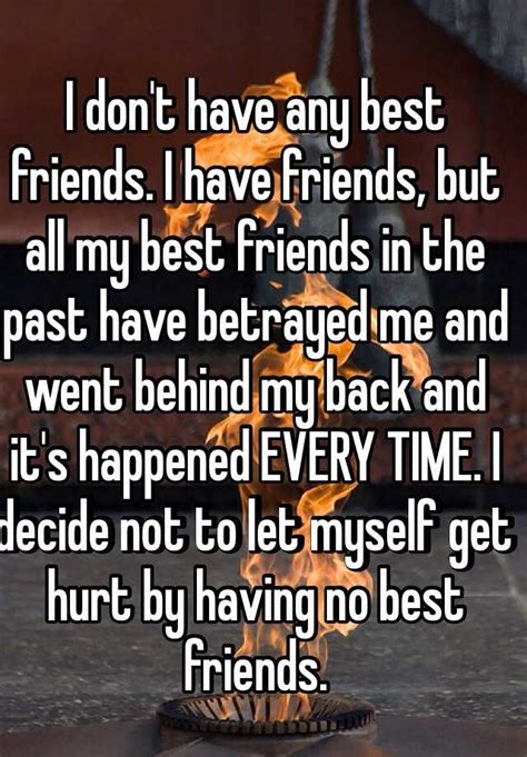 I Dont Have Any Best Friends I Have Friends But All My Best Friends