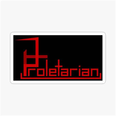 Proletarian Sticker For Sale By Entroparian Redbubble