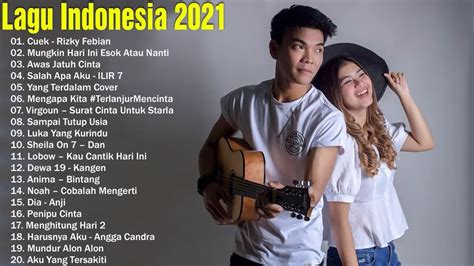 Top Lagu Pop Indonesia Terbaru 2021 Hits Pilihan Terbaik+enak Didengar