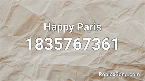 Happy Paris Roblox Id Roblox Music Codes