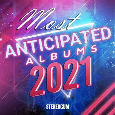 2021 Music Preview Our Most Anticipated New Albums