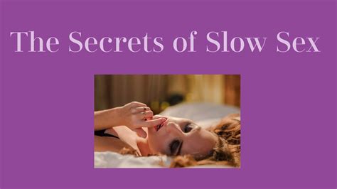 The Secrets Of Slow Sex Story Time Youtube