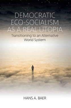 An argumentative essay about economic systems. An outline of 'Democratic Eco-Socialism as a Real Utopia ...