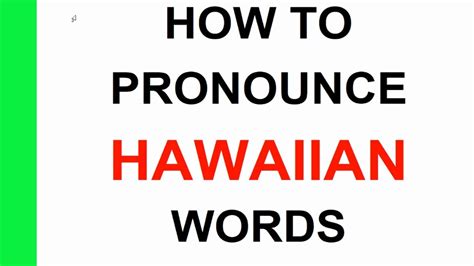 How To Pronounce Hawaiian Words How To Speak Hawaiian Youtube