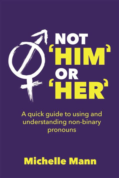 Mua Not ‘him Or ‘her A Quick Guide To Using And Understanding Non