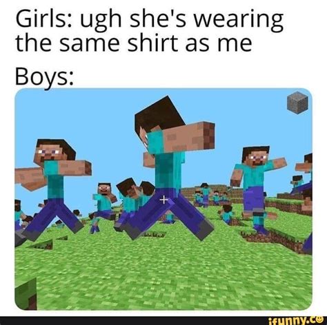 Girls Ugh Shes Wearing ﬂmsamesmnasme Boys Funny Memes