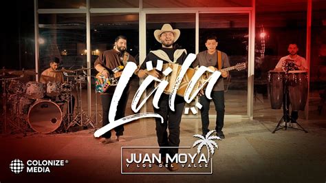 Juan Moya Y Los Del Valle Lala Video Oficial Youtube