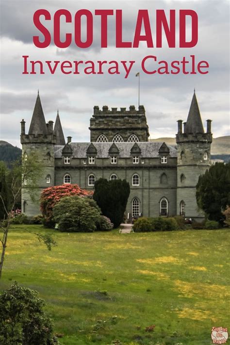Inveraray Castle Scotland Visit Tips Photos