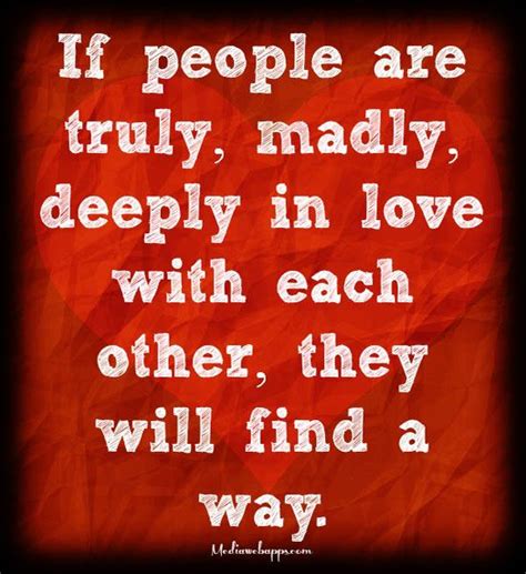 If People Are Truly Madly Deeply In Love With Each Other They Will