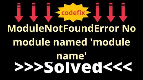 Modulenotfounderror No Module Named Module Name Youtube