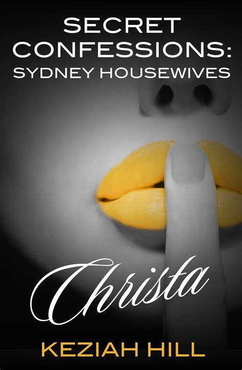 Secret Confessions: Sydney Housewives - Christa by Keziah Hill | Goodreads