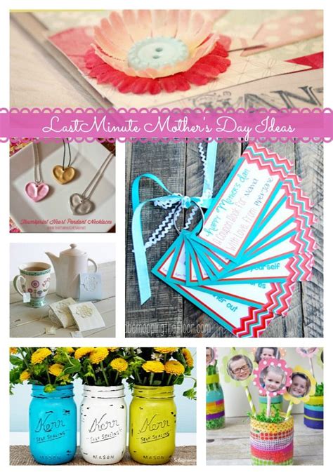13 Great Last Minute Mothers Day Ideas Mothers Day Projects Mother