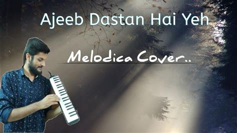 Ajeeb Dastan Hai Yeh Melodica Cover Instrumental Old Song Lata Mangeshkar Youtube