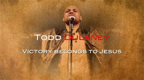 Todd Dulaney Victory Belongs To Jesus Lyrics Youtube