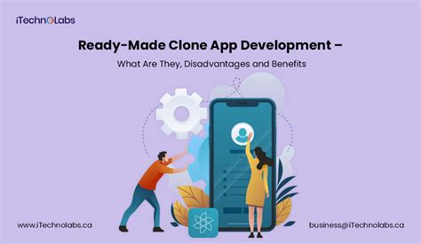 Ready Made Clone App Development What Are They Disadvantages And