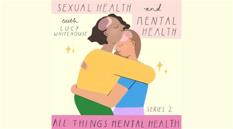 Sexual Health And Wellbeing All Things Mental Health Podcast Fumble