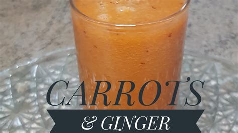 Carrot Ginger Smoothie Youtube