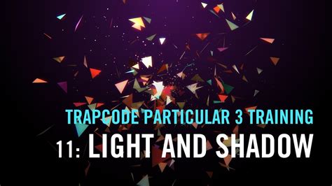 Trapcode Particular 3 Training 11 Light And Shadow Youtube