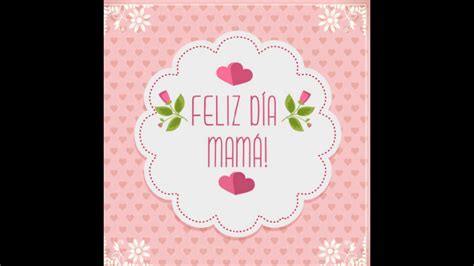 Para Todas Las Mamitas Feliz DÍa Youtube