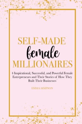 Self Made Female Millionaires 4 Inspirational Successful And