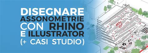 Assonometria Con Rhino E Illustrator La Grande Guida Schemi