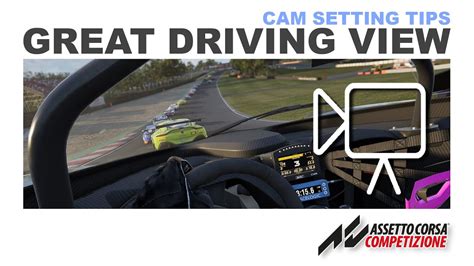 Assetto Corsa Competizione Driving View Cam Settings Guide Youtube