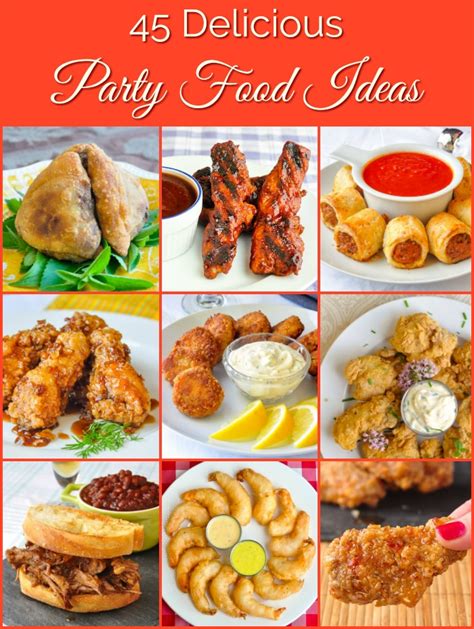45 Great Party Food Ideas From Sticky Wings To Elegant