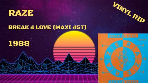 Raze Break 4 Love 1988 Maxi 45t Youtube